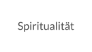 Spiritualität