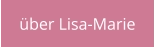 über Lisa-Marie