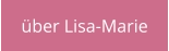 über Lisa-Marie
